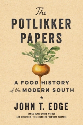 The Potlikker Papers by John T. Edge