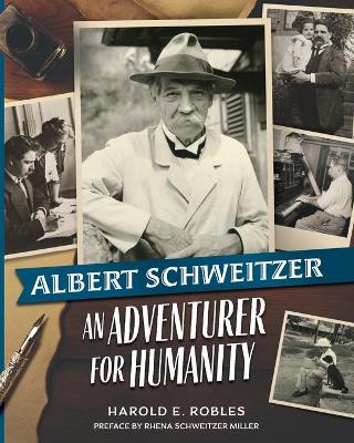 Albert Schweitzer: An Adventurer for Humanity book