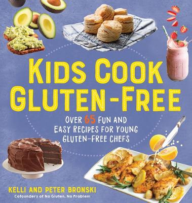 Kids Cook Gluten-Free: Over 65 Fun and Easy Recipes for Young Gluten-Free Chefs book