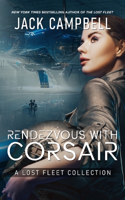 Rendezvous with Corsair: A Lost Fleet Collection book