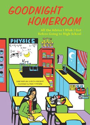 Goodnight Homeroom: All the Advice I Wish I Got Before Going to High School book