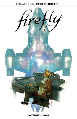 Firefly Original Graphic Novel: Watch How I Soar book