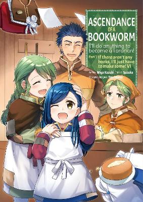 Ascendance of a Bookworm (Manga) Part 1 Volume 6 book