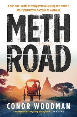 Meth Road: A life-and-death investigation following the world's most destructive narcotic to Australia book