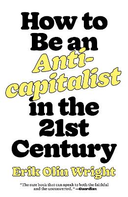 How to Be an Anticapitalist in the Twenty-First Century book