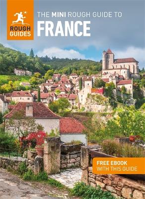 The The Mini Rough Guide to France (Travel Guide with Free eBook) by Rough Guides
