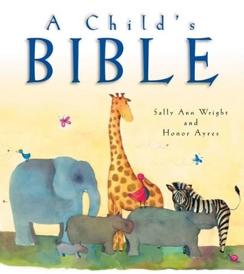 Child's Bible by Sally Ann Wright