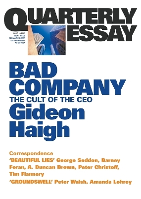 Bad Company: The Cult Of The Ceo: Quarterly Essay 10 book