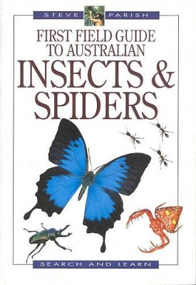 First Field Guide to Australian Insects & Spiders book
