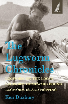 The Lugworm Chronicles: Lugworm on the Loose, Lugworm Homeward Bound, Lugworm Island Hopping book