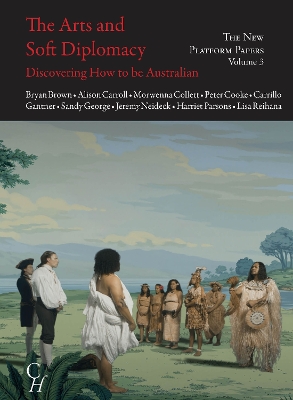 New Platform Papers Volume 3: The Arts and Soft Diplomacy: Discovering How to be Australian book