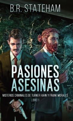 Pasiones Asesinas by B R Stateham