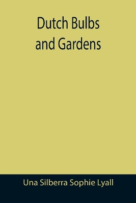 Dutch Bulbs and Gardens book