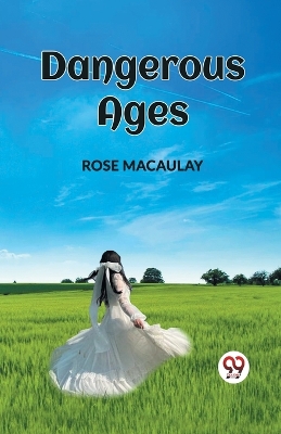 Dangerous Ages by Rose Macaulay