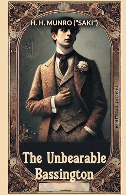 The The Unbearable Bassington (Edition2024) by Saki