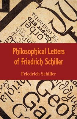 Philosophical Letters of Friedrich Schiller book