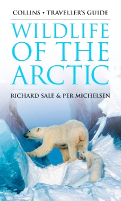 The Wildlife of the Arctic by Richard Sale