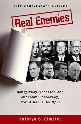 Real Enemies: Conspiracy Theories and American Democracy, World War I to 9/11- 10th Anniversary Edition book