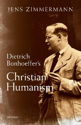 Dietrich Bonhoeffer's Christian Humanism book