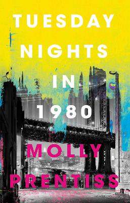 Tuesday Nights in 1980 by Molly Prentiss