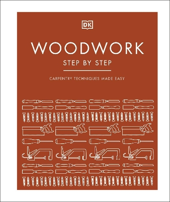 Woodwork Step by Step: Carpentry Techniques Made Easy book