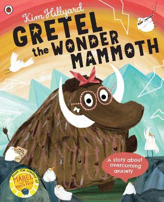 Gretel the Wonder Mammoth: A story about overcoming anxiety book