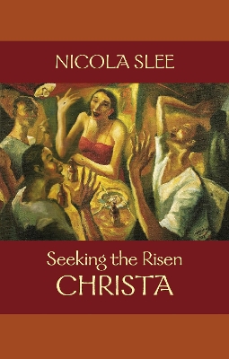 Seeking the Risen Christa book