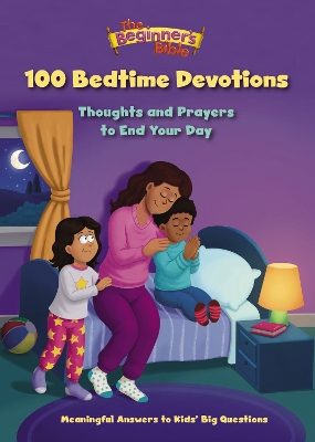 The Beginner's Bible 100 Bedtime Devotions: Thoughts and Prayers to End Your Day book