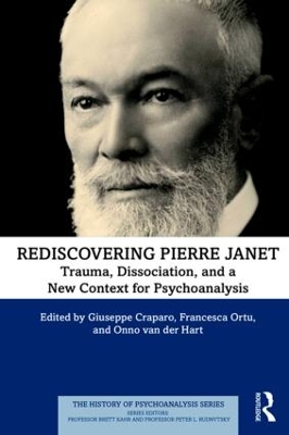 Rediscovering Pierre Janet: Trauma, Dissociation, and a New Context for Psychoanalysis book