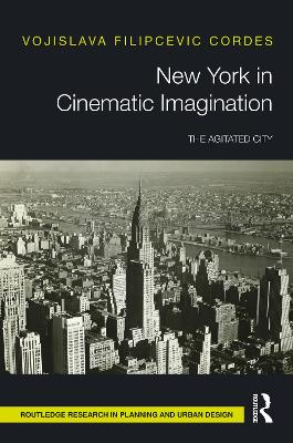 New York in Cinematic Imagination: The Agitated City book