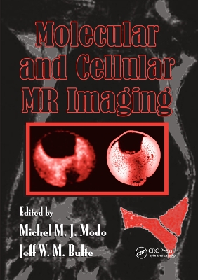 Molecular and Cellular MR Imaging by Michel M.J. Modo