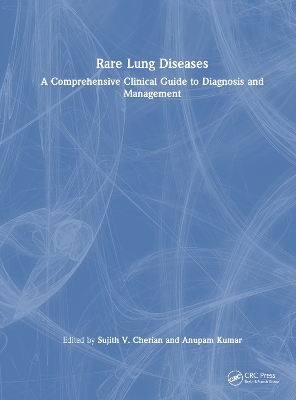 Rare Lung Diseases: A Comprehensive Clinical Guide to Diagnosis and Management by Sujith V. Cherian