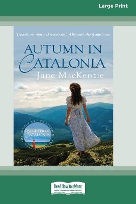 Autumn in Catalonia (16pt Large Print Edition) by Jane MacKenzie