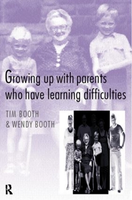 Growing up with Parents who have Learning Difficulties by Tim Booth