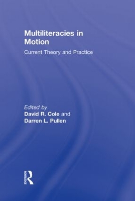 Multiliteracies in Motion by David R. Cole