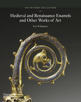 The Wyvern Collection: Medieval and Renaissance Enamels and Other Works of Art book