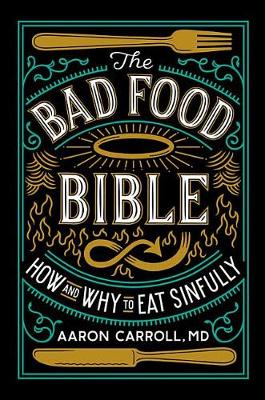 Bad Food Bible by Aaron Carroll