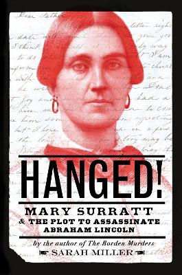 Hanged!: Mary Surratt and the Plot to Assassinate Abraham Lincoln book