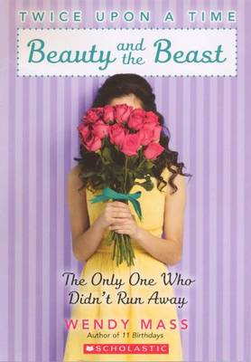 Twice Upon A Time: #3 Beauty and the Beast by Wendy Mass