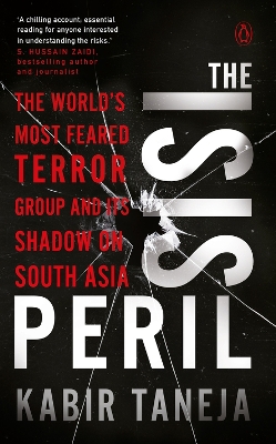 The ISIS Peril: The World's Most Feared Terror Group and Its Shadow on South Asia book