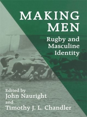 Making Men: Rugby and Masculine Identity book
