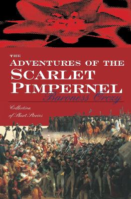 Adventures Of The Scarlet Pimpernel by Baroness Orczy