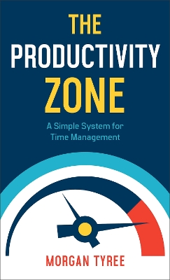 The Productivity Zone – A Simple System for Time Management book