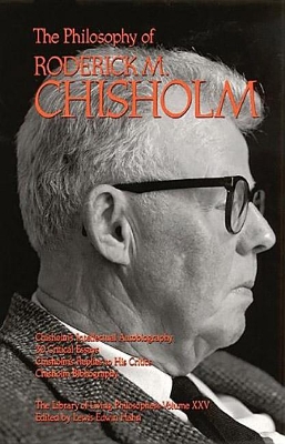 Philosophy of Roderick Chisholm, Volume 25 book