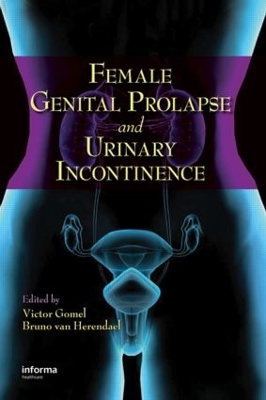 Female Genital Prolapse and Urinary Incontinence by Victor G. Gomel
