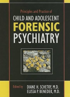 Principles and Practice of Child and Adolescent Forensic Psychiatry book