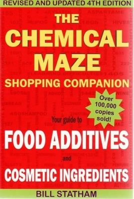 The Chemical Maze Shopping Companion: Your Guide to Food Additives and Cosmetic Ingredients book