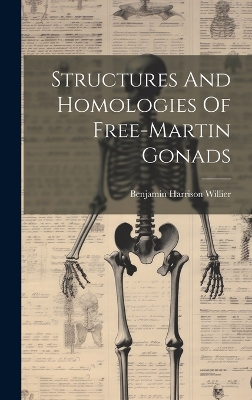 Structures And Homologies Of Free-martin Gonads by Benjamin Harrison Willier