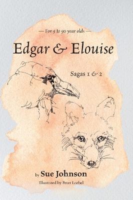 Edgar and Elouise - Sagas 1 & 2: For 9 to 90 year olds book