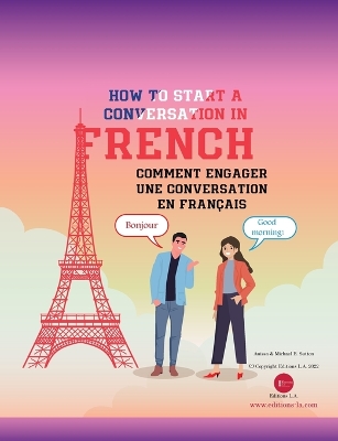 How To Start A Conversation in French: Comment Engager Une Conversation En Français book